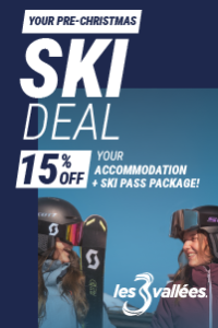 From 12 to 19 December 2026, enjoy 15% off your ski holiday, including accommodation for up to 6 people and your 6-day Les 3 Vallées ski passes